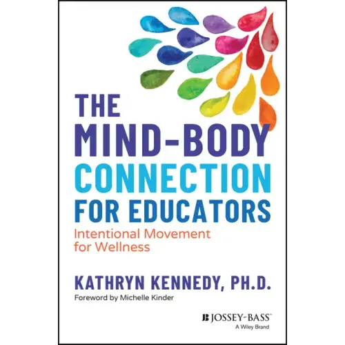 The Mind-Body Connection for Educators: Intentional Movement for Wellness