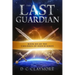 The Last Guardian: The Children of Enoch Series Book 6