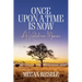 Once Upon a Time Is Now: A Kalahari Memoir
