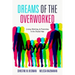 Dreams of the Overworked: Living, Working, and Parenting in the Digital Age