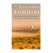 The East India Company: The History of the British Empire's Most Famous Mercantile Company