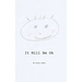 It Will Be Ok