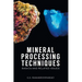 Mineral Processing Techniques Basics and Related Issues