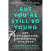 But You're Still So Young: How Thirtysomethings Are Redefining Adulthood