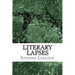 Literary Lapses: (Stephen Leacock Classics Collection)