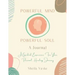 Powerful Mind Powerful Soul - A Journal: A Guided Experience for Your Personal Healing Journey