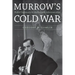 Murrow's Cold War: Public Diplomacy for the Kennedy Administration