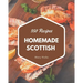 350 Homemade Scottish Recipes: The Scottish Cookbook for All Things Sweet and Wonderful!