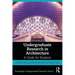 Undergraduate Research in Architecture: A Guide for Students