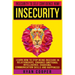 Insecurity: Insecurity To Self Confidence NOW! Learn How To Stop Being Insecure In Relationships, Enhance Emotional Intelligence,