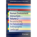Human Environment Interactions - Volume 2: Reconstructing the Natural and Anthropogenic Landscape