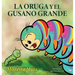 La oruga y el gusano grande