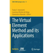 The Virtual Element Method and Its Applications