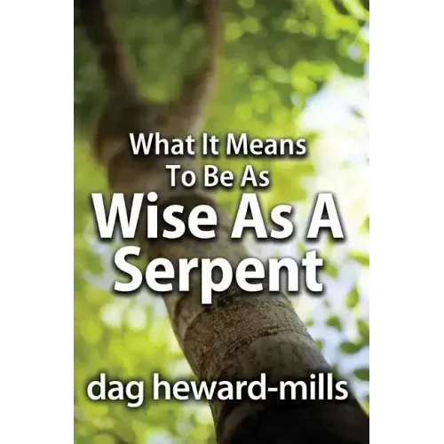 What It Means to Be as Wise as a Serpent