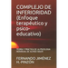 COMPLEJO DE INFERIORIDAD (Enfoque terapéutico y psico-educativo): Teoría Y Práctica de la Psicologia Individual de Alfred Adler