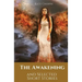 The Awakening and Selected Short Stories: 11 stories by Kate Chopin