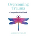 Overcoming Trauma Companion Workbook