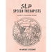 SLP Speech Therapists Adult Coloring Book: SLP therapy gift Adult Cursing Coloring Book For Speech Therapist or Speech Language Pathologist!