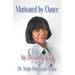 Motivated by Dance: My Dream, Realized - A Memoir