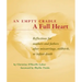 An Empty Cradle, a Full Heart: Reflections for Mothers and Fathers After Miscarriage, Stillbirth, or Infant Death