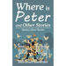 Where Is Peter and Other Stories: Mystery Short Stories