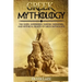 Greek Mythology: The Gods, Goddesses, Heroes, Monsters, and Mythical Beasts of Greek Mythology