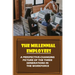 The Millennial Employees: A Perspective-Changing Picture Of The Three Generations In The Workforce: Aligning With Their Values