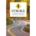 Stroke: The Road to Recovery: A Guide for Survivors & Families