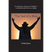 The Soul of a Man: A testimony to rising out of darkness to find faith and one's true calling