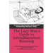 The Lazy Man's Guide to [ultra]Marathon Running: a Mad Mathematician's Research-based Easy Does It Method for Optimal Training Efficiency
