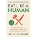 Eat Like a Human: Nourishing Foods and Ancient Ways of Cooking to Revolutionize Your Health