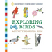Exploring Birds Activity Book for Kids: 50 Creative Projects to Inspire Curiosity & Discovery