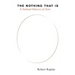 The Nothing That Is: A Natural History of Zero