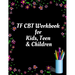 TF CBT Workbook for Kids, Teen and Children: Your Guide to Free From Frightening, Obsessive or Compulsive Behavior, Help Children Overcome Anxiety, Fe