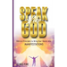 Speak Like God: Biblical Principles to Bring Your Words Into Manifestations