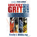 Hockey Grit, Grind, and Mind: Your Playbook for Increasing Toughness, Focus, Drive, Resilience, Confidence, and Consistency in Today's Game