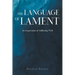 The Language of Lament: An Expression of Suffering Well