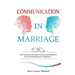 Communication in Marriage: the Proven Method to Build & Improve an Extraordinary Marriage