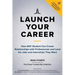 Launch Your Career: How Any Student Can Create Relationships with Professionals and Land the Jobs and Internships They Want
