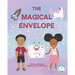 The Magical Envelope: A Magical Journey Filled With Kindness