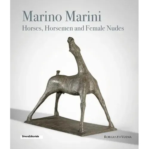 Marino Marini: Horses, Horsemen and Female Nudes