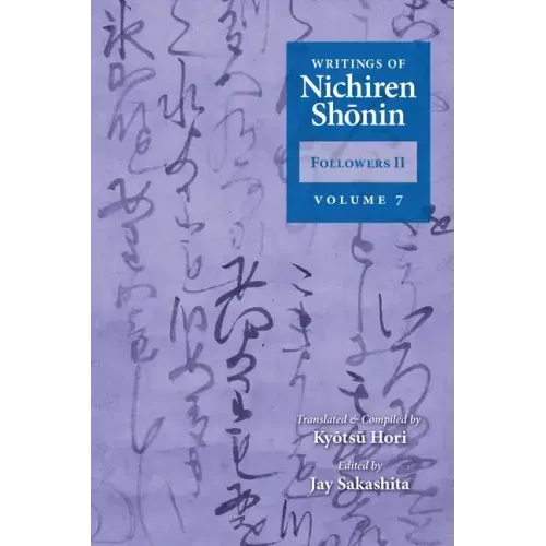 Writings of Nichiren Shonin Followers II: Volume 7