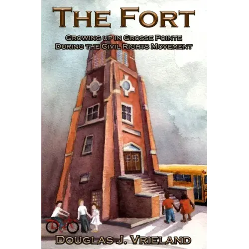 The Fort: Growing Up in Grosse Pointe During the Civil Rights Movement