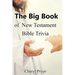 The Big Book of New Testament Bible Trivia