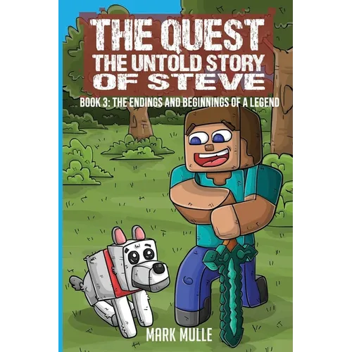 The Quest The Untold Story of Steve Book 3: The Endings and Beginnings of a Legend