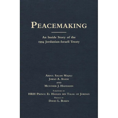 Peacemaking: An Inside Story of the 1994 Jordanian-Israeli Treaty Volume 4