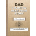 Dad, I Want To Hear Your Story: A Fathers Journal To Share His Life, Stories, Love And Special Memories