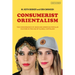 Consumerist Orientalism: The Convergence of Arab and American Popular Culture in the Age of Global Capitalism