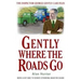 Gently Where the Roads Go