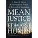 Mean Justice: A Town's Terror, a Prosecutor's Power, a Betrayal of Innocence